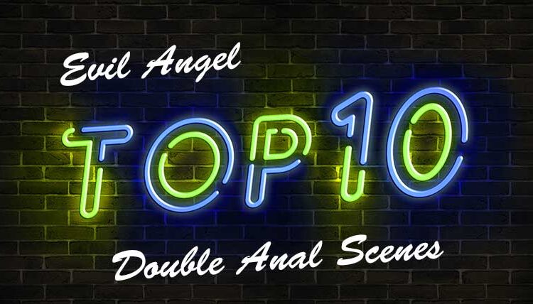 Evil Angel Top Double Anal Scenes