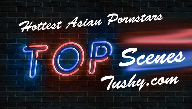 Hottest Asian Pornstars at Tushy.com