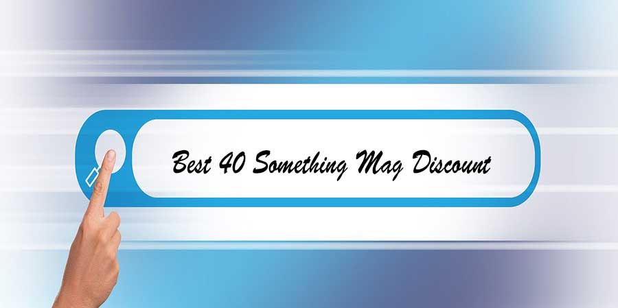 Where to Find the Best 40SomethingMag Discount, Deals and Offers