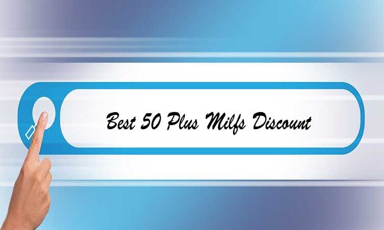 Where to Find the Best 50PlusMilfs Discount, Deals and Offers