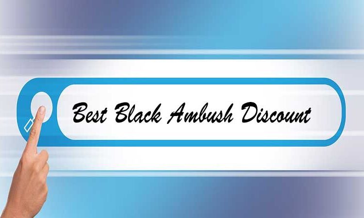 Where to Find the Best Black Ambush Discount, Deals and Offers