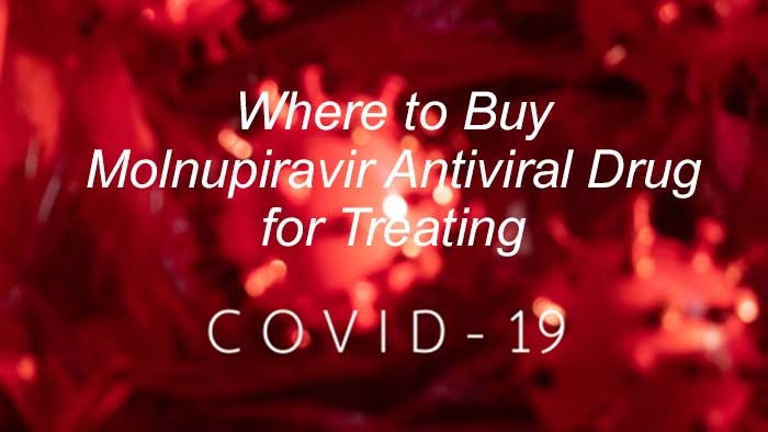 Where to Buy Molnupiravir Antiviral Drug Affordably