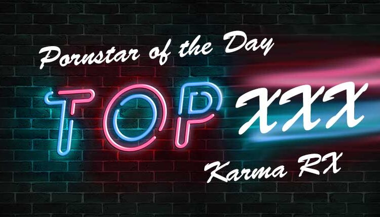 Pornstar of the Day: Karma RX
