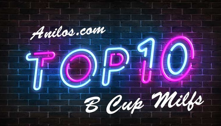 Top 10 B Cups Milfs at Anilos